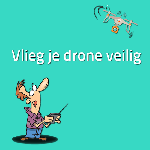Vlieg Je Drone Veilig
